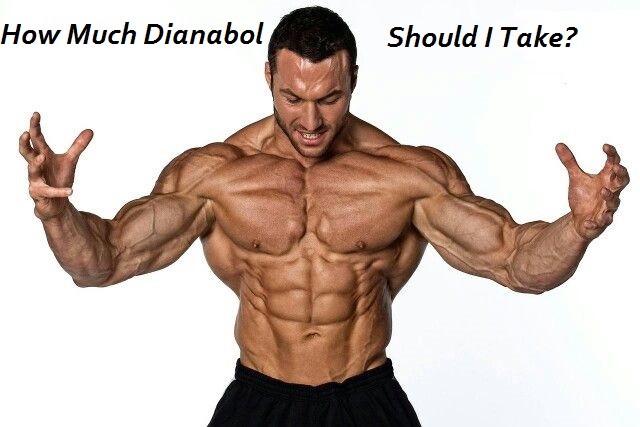 How-Much-Dianabol-Should-i-Take